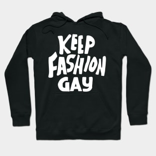 keep fashion gay Hoodie